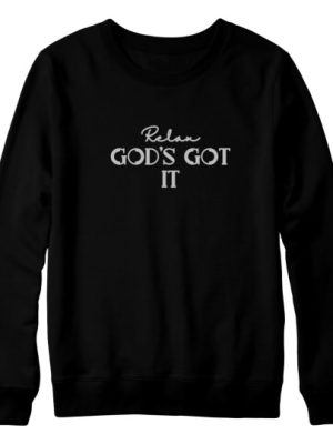 Relax God's Got It Unisex Black Sweatshirt